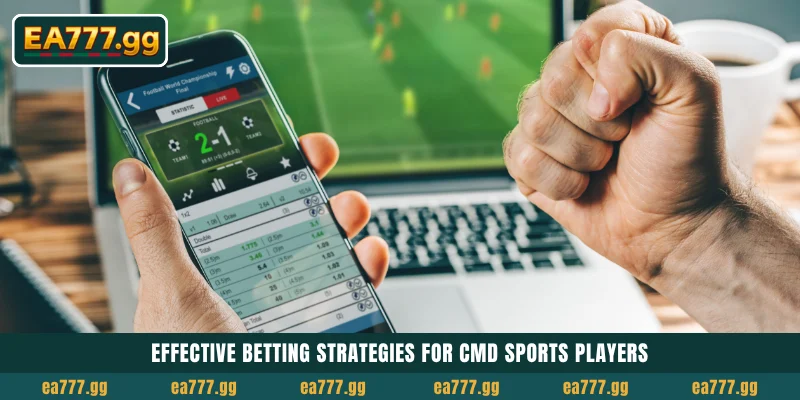 EA77-এ CMD Sports Live Football Betting এবং Cricket গাইড 4 Effective betting strategies for CMD Sports players